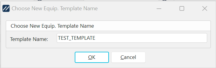 Choose New Equip. Template Name