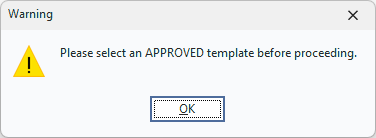 Select an APPROVED Template Only